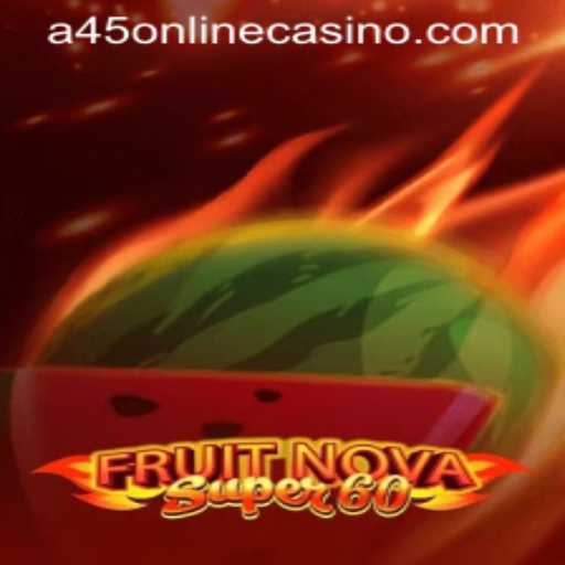 Discovering the Excitement of FruitNovaSuper60: An Ultimate Gaming Experience
